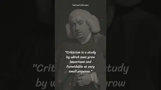 Samuel Johnson's Quotes. Integrity without knowledge is weak and useless.