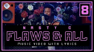 8. Nasty C - Flaws & All (From Lost Files) - Video with full Lyrics