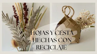 HOJAS Y CESTA HECHAS CON RECICLAJE