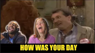 BEST OF AL BUNDY  "HOW WAS YOUR DAY" | MARRIED WITH CHILDREN REACTION!