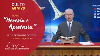 12/09/2023 [CULTO 20H] - Igreja Cristã Maranata - Tema: “Heresia e Apostasia” - Terça.