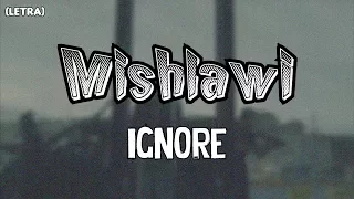 mishlawi - ignore (Letra)