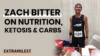 Zach Bitter on Nutrition, Ketosis and Carbs