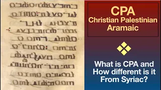 Christian Palestinian Aramaic - What is CPA and how different is it from Syriac?
