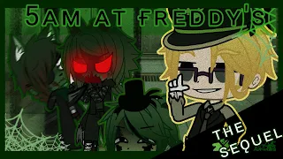 • 5am at Freddy's: The Sequel • FNAF • Gacha Club •