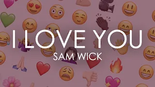 Sam Wick - I love you (Prod. by ZEUS x MUZZA)