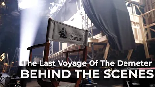 The Last Voyage Of The Demeter (2023) Behind the Scenes
