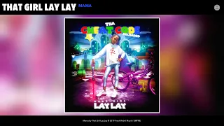 That Girl Lay Lay - Mama (Audio)