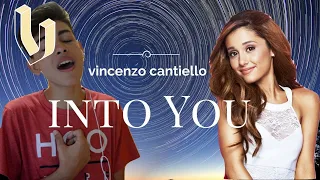 ARIANA GRANDE - Into You | COVER💎 | VINCENZO CANTIELLO