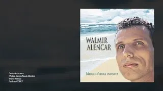 Walmir Alencar - Cenáculo de amor