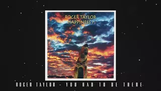 Roger Taylor - 'You Had To Be There' (Official Lyric Video)