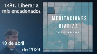 MEDITACIÓN de HOY MIÉRCOLES 10 de ABRIL 2024 |EVANGELIO DE HOY |DON JOSÉ BRAGE |MEDITACIONES DIARIAS