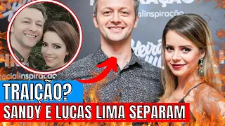 Teve traição? Sandy e Lucas Lima se separam e detalhe é exposto