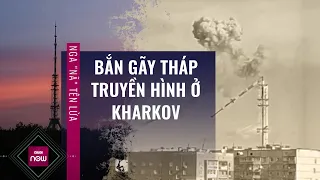 Nga bất ngờ "nã" tên lửa, tháp truyền hình ở thành phố lớn thứ 2 của Ukraine gãy làm đôi | VTC Now