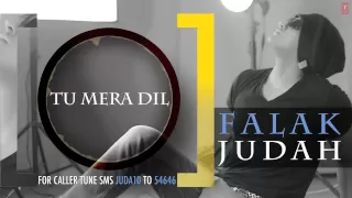 Tu Mera Dil Full Song (Audio) | JUDAH | Falak Shabir 2nd Album