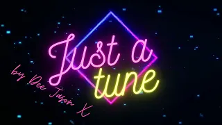 Just a tune (Official music 2022)