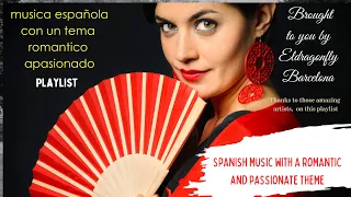 Spanish music with a passionate and romantic music theme.