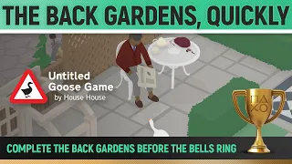 Untitled Goose Game - The Back Garden Quickly - Speedrun 🏆 - Trophy Guide