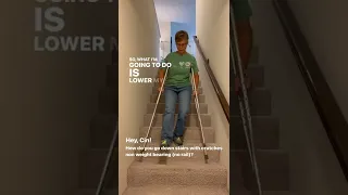 How to go down stairs with crutches non weight bearing without a handrail