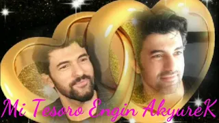 Engin AkyureK, Mi tesoro  💋💋💘