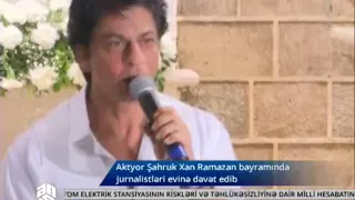 Şahruk Xan Ramazan bayramını jurnalistlərlə keçirib