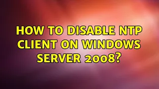 How to disable NTP client on Windows Server 2008?