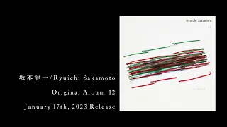 Ryuichi Sakamoto | 12 - teaser