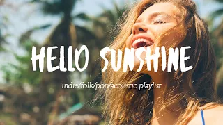 Hello Sunshine ☀️ - A Summer Indie/Folk/Pop Playlist