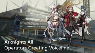 Arknights All Operators Greeting Voiceline