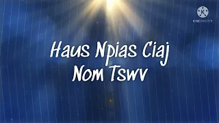 Haus Npias Ciaj Nom Tswv - Mana Xyooj (lyrics)