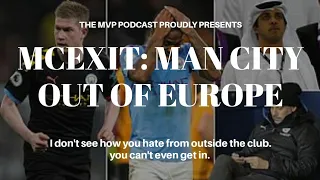Football: MCEXIT - MAN CITY OUT OF EUROPE | The MVP Podcast