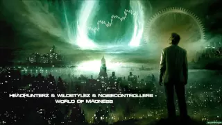 Headhunterz & Wildstylez & Noisecontrollers - World Of Madness [HQ Original]