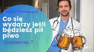 Co się stanie jeśli codziennie byś pił piwo ?