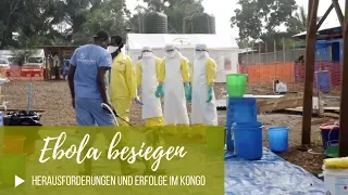 Herausforderungen und Erfolge im Ebola-Behandlungszentrum