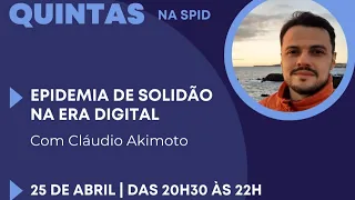 Quintas na SPID- Epidemia de Solidão na Era Digital