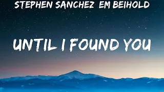 Stephen Sanchez, Em Beihold - Until I Found You (Lyrics) Toosii, Ed Sheeran, Charlie Puth