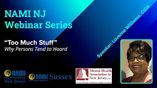 NAMI NJ Webinar Series: Too Much Stuff - Why Persons Tend to Hoard