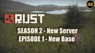 RUST • WITH FRIENDS • SEASON 2: New Server • EPISODE 1: New Base • 4K • MAX SETTINGS