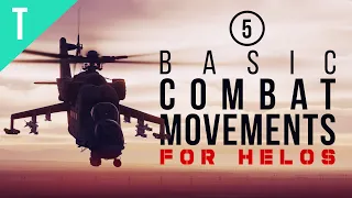 5 basic combat maneuvers you should know | BCM for helos | DCS Tutorial