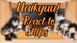 Haikyuu react to Ships