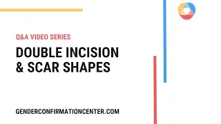 Double Incision & Scar Shapes