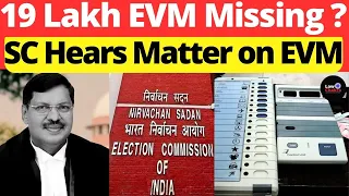 SC Hears Matter On EVM; 19 Lakhs EVM Missing? #lawchakra #supremecourtofindia #analysis