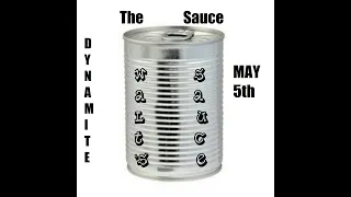 THE SAUCE (Dynamite may 5th 2021)( blood and guts)