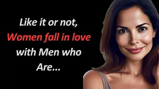 Like it or not, Women fall in love with Men who Are... Quotes | Psychology Facts