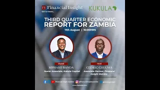 FIZ Exclusive: Zambia Third Quarter Macro Economic Outlook with Kukula Capital