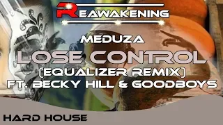 Meduza - Lose Control (Equalizer Remix) ft. Becky Hill & Goodboys