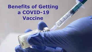 Benefits of Getting a COVID-19 Vaccine