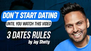 Don't Start Dating Until You Watch This Video…The 3 dates Rule