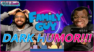 P.D.E. Reacts: Family Guy -  Dark Humor Compilation