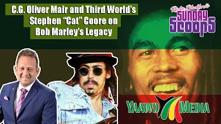 Sunday Scoops Highlight- C.G. Oliver Mair and Third World's Stephen Cat Coore on Bob Marley's Legacy